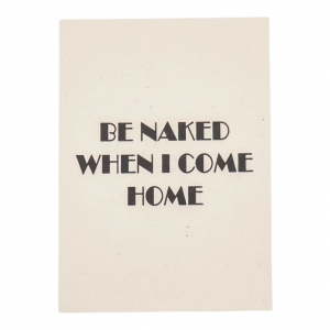 Poster "Be Naked when i come home" A4
