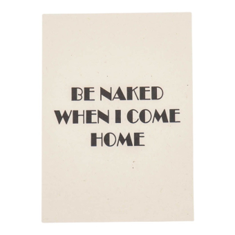 Poster "Be Naked when i come home" A4